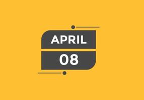 april 8 calendar reminder. 8th april daily calendar icon template. Calendar 8th april icon Design template. Vector illustration