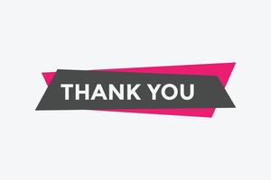 Thank you button. Thank you speech bubble. Thank you Colorful label sign template. Thank you symbol web banner. vector