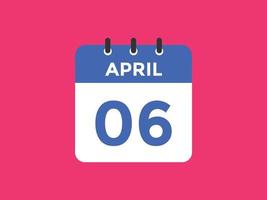 april 6 calendar reminder. 6th april daily calendar icon template. Calendar 6th april icon Design template. Vector illustration