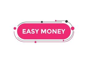 Easy money button. Easy money Colorful label sign template. speech bubble. vector