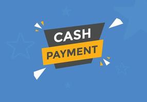 Cash payment text button. speech bubble. Cash payment Colorful web banner vector