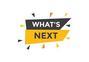 whats next text button. Best service speech bubble. whats next Colorful web banner. vector illustration