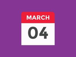 march 4 calendar reminder. 4th march daily calendar icon template. Calendar 4th march icon Design template. Vector illustration