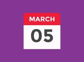 march 5 calendar reminder. 5th march daily calendar icon template. Calendar 5th march icon Design template. Vector illustration