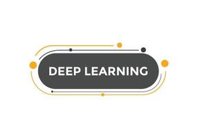 deep learning text button. deep learning speech bubble. deep learning text web template Vector Illustration