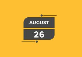 august 26 calendar reminder. 26th august daily calendar icon template. Calendar 26th august icon Design template. Vector illustration