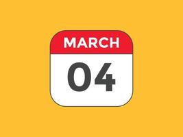 march 4 calendar reminder. 4th march daily calendar icon template. Calendar 4th march icon Design template. Vector illustration