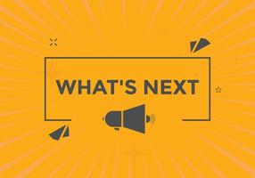whats next text button. Best service speech bubble. whats next Colorful web banner. vector illustration