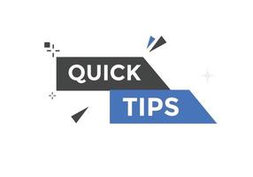 Quick tips button. Quick tips speech bubble. Quick tips text web template. Vector Illustration.