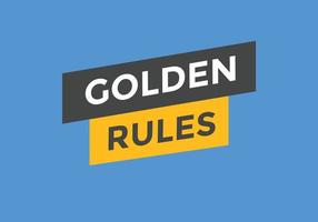 Golden rules text button. Golden rules speech bubble. Golden rules text web template Vector Illustration.