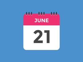 june 21 calendar reminder. 21th june daily calendar icon template. Calendar 21th june icon Design template. Vector illustration