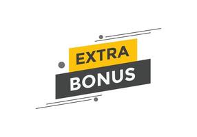 Extra bonus button. Extra bonus Colorful label sign template. speech bubble vector