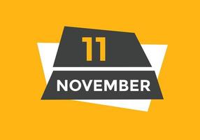 november 11 calendar reminder. 11th november daily calendar icon template. Calendar 11th november icon Design template. Vector illustration