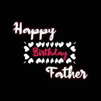 Happy birthday Father t shirt design vector