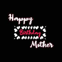 Happy birthday Mother t shirt design vector