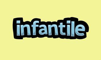 INFANTILE writing vector design on a yellow background