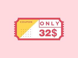 32 Dollar Only Coupon sign or Label or discount voucher Money Saving label, with coupon vector illustration summer offer ends weekend holiday