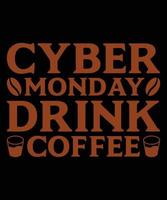 Cyber Monday Drinking Coffee T-Shirt Design Template vector