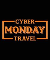 Cyber Monday Travel Typography T-Shirt Design vector