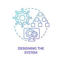 Designing system blue gradient concept icon. Info system development life cycle abstract idea thin line illustration. Architecture. Isolated outline drawing. vector