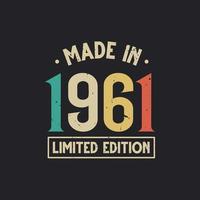 Vintage 1961 birthday, Made in 1961 Limited Edition vector