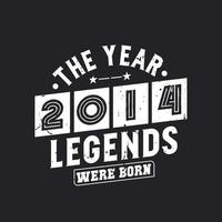 The year 2014 Legends were Born vector