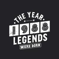 The year 1988 Legends were Born vector