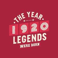 The year 1920 Legends were Born, Vintage 1920 birthday vector