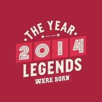 el año 2014 nacieron las leyendas, cumpleaños vintage 2014 vector