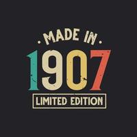 Vintage 1907 birthday, Made in 1907 Limited Edition vector