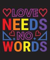 el amor no necesita palabras diseño de camiseta de arco iris vector