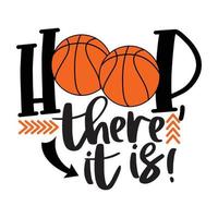 Hoop There it is Basketball T shirt design vector