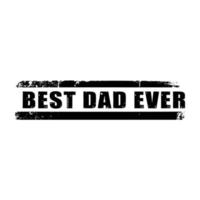Best dad ever, vector design white background