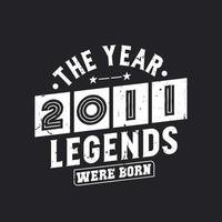 The year 2011 Legends were Born vector