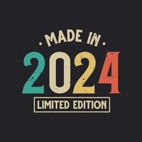 Vintage 2024 birthday, Made in 2024 Limited Edition vector