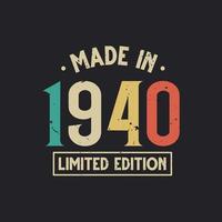 Vintage 1940 birthday, Made in 1940 Limited Edition vector