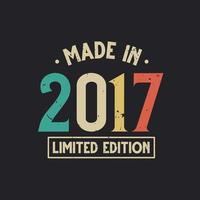 Vintage 2017 birthday, Made in 2017 Limited Edition vector