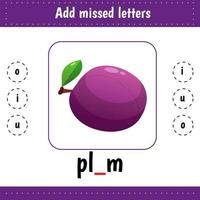 dd missed letters. Educational worksheet. Learning English words. Berry. Fruit. Plum vector