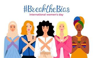 Break the bias. Women of different ethnic group crossed their arms. International Women's Day banner. Gesture of refusal and prohibition. Campaign against stereotypes, violence, inequality. EPS 10 vector