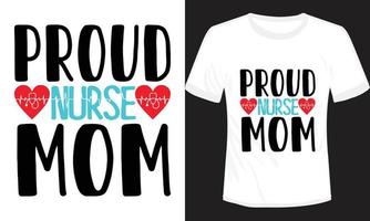 Proud Mom Nurse T-shirt Design vector