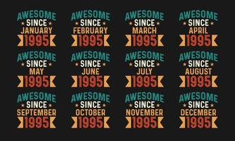 Awesome since January, February, March, April, May, June, July, August, September, October, November, and December 1995. Retro vintage all month in 1995 birthday celebration design pro download