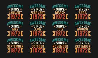 Awesome since January, February, March, April, May, June, July, August, September, October, November, and December 1972. Retro vintage all month in 1972 birthday celebration free download vector