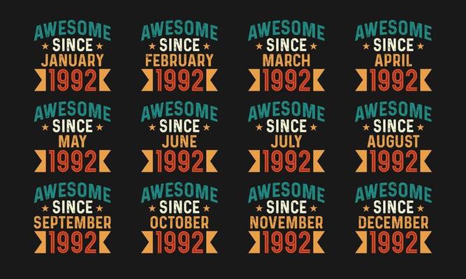 Awesome since January, February, March, April, May, June, July, August, September, October, November, and December 1992. Retro vintage all month in 1992 birthday celebration design pro download