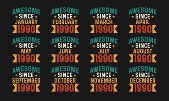 Awesome since January, February, March, April, May, June, July, August, September, October, November, and December 1990. Retro vintage all month in 1990 birthday celebration design free download vector