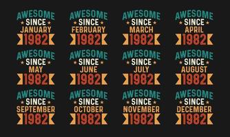 Awesome since January, February, March, April, May, June, July, August, September, October, November, and December 1982. Retro vintage all month in 1982 birthday celebration design pro download vector