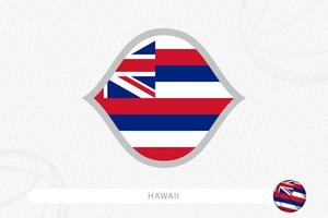 bandera de hawaii para la competencia de baloncesto sobre fondo gris de baloncesto. vector