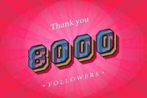 Thank you 8000 social followers and subscribers with numbers Trendy Retro text effect 3d render vector