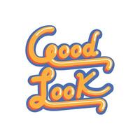 good look lettering vector