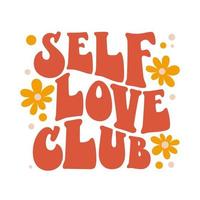 Beautiful self love club groovy, great design for any purposes vector