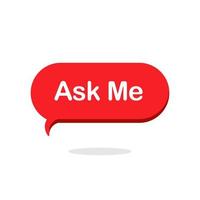 simple red ask me bubble speech. concept of website frequently asked question or admin question and answer modern minimal button graphic design website element isolated on white background vector